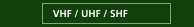  VHF / UHF / SHF